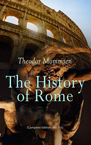 Amazon.com: Theodor Mommsen: The History of Rome (Volumes 1-5
